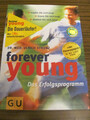 forever young  - Das Erfolgsprogramm von Dr. Med. Ulrich Strunz