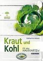 Kraut und Kohl: Für den Hausgarten kurz & gut von Kathar... | Buch | Zustand gut