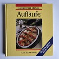 Aufläufe. Raffiniert und köstlich