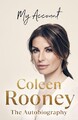 My Account: The official autobiography - Rooney, Coleen