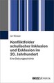Konfliktfelder schulischer Inklusion und Exklusion im 20... | Buch | Zustand gut