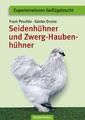 Seidenhühner und Zwerg-Haubenhühner | Frank Peschke, Günter Droste | 2023