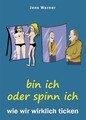 bin ich oder spinn ich