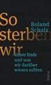 So sterben wir