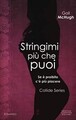 Stringimi più che puoi. Collide series von not specified | Buch | Zustand gut
