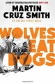 Wolves Eat Dogs by Cruz Smith, Martin 1471131130 FREE Shipping