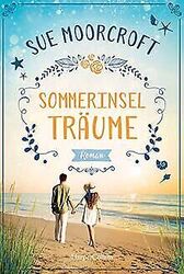 Sommerinselträume: Roman von Moorcroft, Sue | Buch | Zustand sehr gutGeld sparen & nachhaltig shoppen!