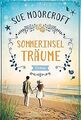 Sommerinselträume: Roman von Moorcroft, Sue | Buch | Zustand sehr gut