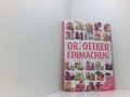 Einmachen von A-Z: Konfitüren, Chutneys, Gelees, süßsauer Eingelegtes [Konfitüre