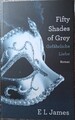 Fifty Shades of Grey Gefährliche Liebe Roman E L James
