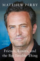 Friends, Lovers and the Big Terrible Thing|Matthew Perry|Broschiertes Buch
