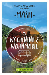 Michael Moll | Wochenend und Wohnmobil - Kleine Auszeiten an der Mosel | Buch