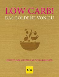 Low Carb! Das Goldene von GU Adriane Andreas
