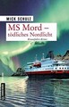 MS Mord - Tödliches Nordlicht: Kriminalroman (Kriminalro... | Buch | Zustand gut
