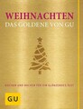 Weihnachten - Das Goldene von GU Kochen und backen für ein glänzendes Fest