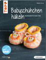 Babyschühchen häkeln (kreativ.kompakt.) | Kuschelweich für kleine Füße | Czerny
