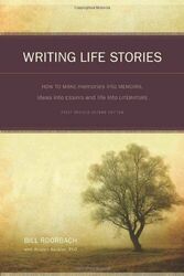 Writing Life Stories: How To Make Memories into memoirs, Ideas Into Essays, an,