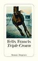 Triple Crown Felix Francis Taschenbuch Diogenes Taschenbücher 416 S. Deutsch