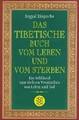 Das tibetische Buch vom Leben und vom Sterben