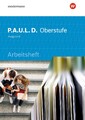 P.A.U.L. D. (Paul) Oberstufe. Arbeitsheft. Schulbuch. Baden-Württemberg 