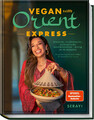 Vegan trifft Orient - Express | Serayi | Buch | 176 S. | Deutsch | 2024