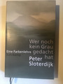 Wer noch kein Grau gedacht hat Peter Sloterdijk (2022 gebunden) Buch gebraucht