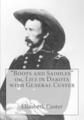 "Stiefel und Sättel" oder, Leben in Dakota mit General Custer von Elizabeth Bacon Cu