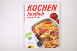 73856 KOCHEN - KÖSTLICH WIE NOCH NIE das grosse GU-Bildkochbuch ; die besten