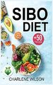 Sibo-Diät: Der komplette Leitfaden mit +50 Rezepten zur Linderung und Vorbeugung von Symptomen
