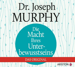 Die Macht Ihres Unterbewusstseins. Das Original | Joseph Murphy | Audio-CD