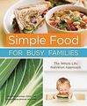 Simple Food for Busy Families: The Whole Life Nutri... | Buch | Zustand sehr gut