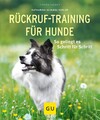 Katharina Schlegl-Kofler / Rückruf-Training für Hunde9783833848452
