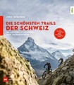Die schönsten Trails der Schweiz Jürg Buschor