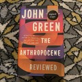 The Anthropocene Reviewed Signed Edition by John Green Hardcover HB