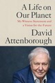 A Life on Our Planet: My Witness Statement and a Vision for the Future by David 