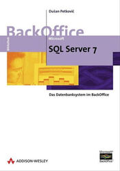 Microsoft SQL Server 7.0. Das Datenbanksystem im BackOffice