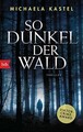 So dunkel der Wald: Thriller von Kastel, Michaela | Buch | Zustand sehr gut