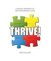THRIVE!: A Holistic Approach To High Performance Living, Dean Coulson