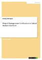 Project Management Certification: a Critical Market Overview Alexej Antropov