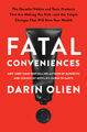 Fatal Conveniences | Olien, Darin | Gebunden | 9780063114531