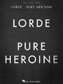 Lorde: Pure Heroine: Piano/Vocal/Guitar Lorde