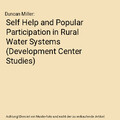Self Help and Popular Participation in Rural Water Systems (Development Center S