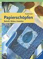 Papierschöpfen. Technik, Färben, Gestalten von Hartel, T... | Buch | Zustand gut