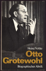 Heinz Voßke - OTTO GROTEWOHL - Biographischer Abriß