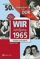 Wir vom Jahrgang 1965 - Aufgewachsen in der DDR. Ki... | Buch | Zustand sehr gut