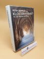 Klosterweisheit : von den Mönchen leben lernen Peter Seewald, (Hrsg.):
