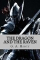 The Dragon and the Raven (English Edition) by G. a. Henty