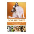 Hundeallergien: Ein umfassender Leitfaden für Hundeallergien - Taschenbuch NEU Mrcvs, Gor
