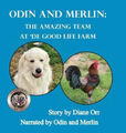 Odin und Merlin: Das erstaunliche Team von 'de Good Life Farm: A'de Good Life Farm