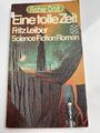 Frank Leiber Eine Tolle Zeit Science Fiction Roman TB Fischer K367-16